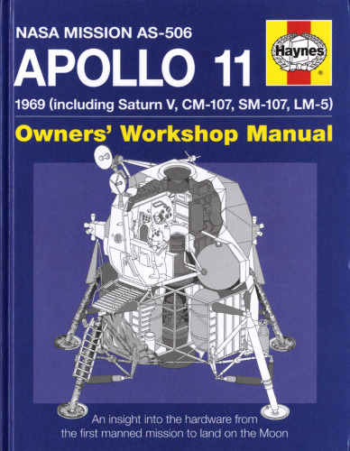 NASA Apollo 11: An Insight into the Hardware from the First Manned Mission to Land on the Moon