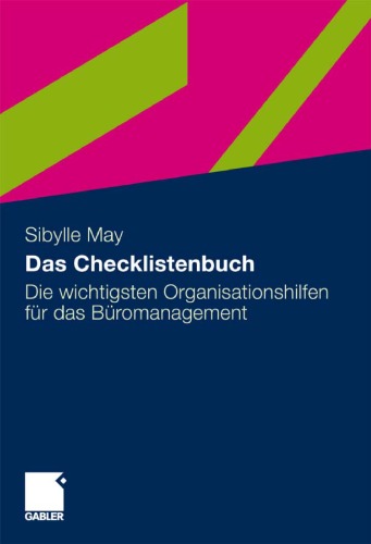 Das Checklistenbuch: Die wichtigsten Organisationshilfen für das Büromanagement