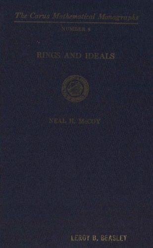 Rings and Ideals (Carus Mathematical Monographs 8)