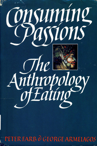 Consuming Passions: The Anthropology of Eating