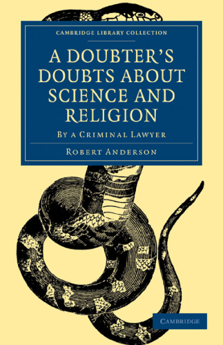 A Doubter’s Doubts about Science and Religion: By a Criminal Lawyer