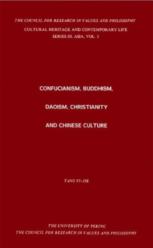 Confucianism, Buddhism, Daoism, Christianity and Chinese Culture (Cultural Heritage and Contemporary Change Series III: Asia, Vol. 3)