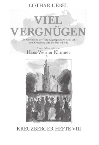 Viel Vergnügen - Die Geschichte der Vergnügungsstätten rund um den Kreuzberg und die Hasenheide