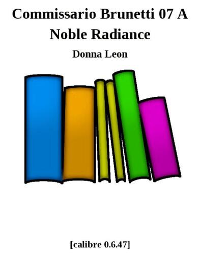 A Noble Radiance (Commissario Brunetti 7)