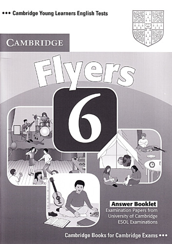 Flyers 6 Answer Booklet: Examination Papers from University of Cambridge ESOL Examinations