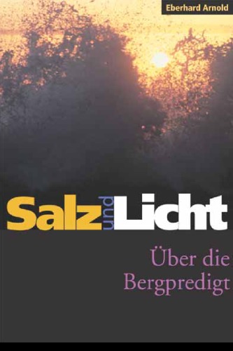 Salz und Licht. Über die Bergpredigt