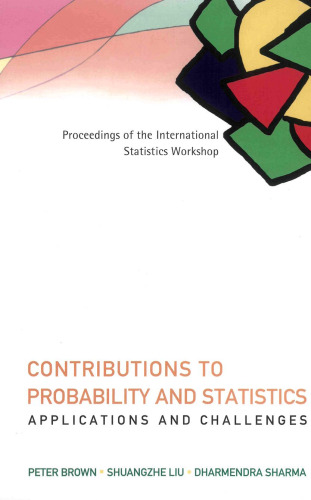 Contributions to Probability and Statistics: Applications and Challenges