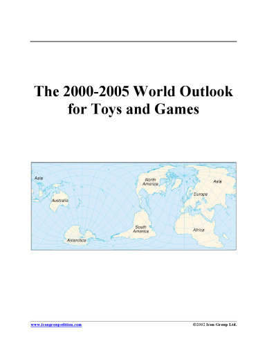 The 2000-2005 World Outlook for Toys and Games (Strategic Planning Series)