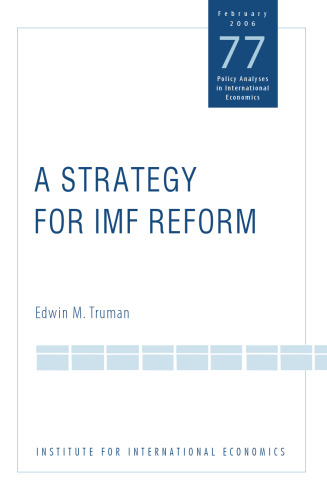 A Strategy for Imf Reform: Policy Analysis in International Economics 77 (Policy Analyses in International Economics, 77)