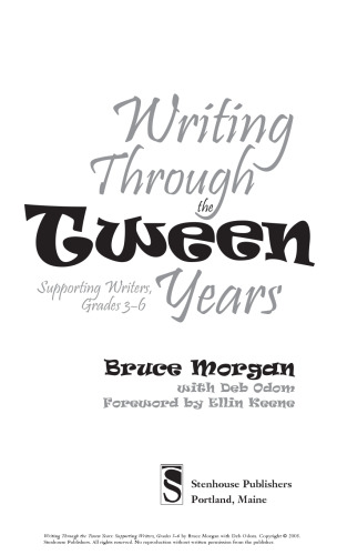 Writing Through The Tween Years: Supporting Writers, Grades 3-6