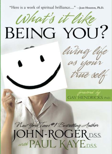 What's It Like Being You?: Living Life as Your True Self!