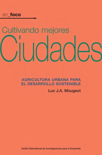 Cultivando Mejores Ciudades: Agricultura urbana para el desarrollo sostenible