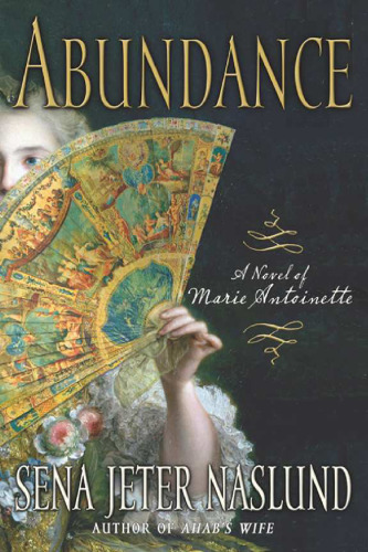 Abundance: A Novel of Marie Antoinette