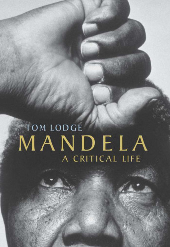 Mandela: A Critical Life