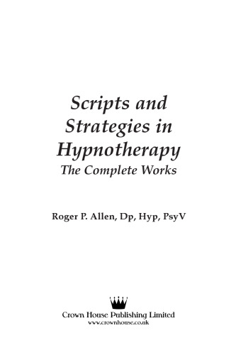 Scripts and Strategies in Hypnotherapy: The Complete Works