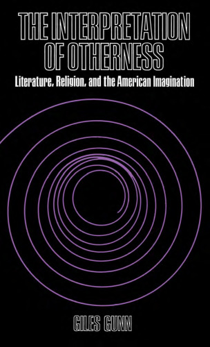 The Interpretation of Otherness: Literature, Religion, and the American Imagination