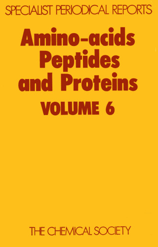 Amino Acids, Peptides and Proteins (SPR Amino Acids, Peptides, and Proteins (RSC)) (vol. 6)