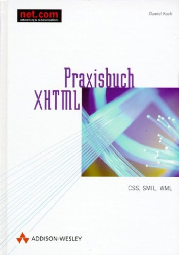 Praxisbuch XHTML. CSS, SMIL, WML