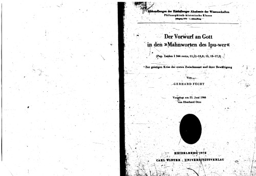 Der Vorwurf an Gott in den Mahnworten des Ipu-wer (Pap. Leiden I 344 recto, 11,11-13,8; 15,13-17,3). Zur geistigen Krise der ersten Zwischenzeit und ihrer Bewältigung