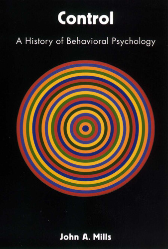 Control: A History of Behavioral Psychology