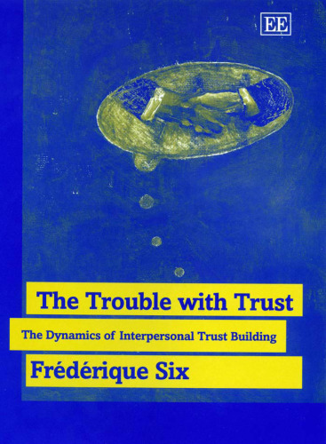 The Trouble With Trust: The Dynamics of Interpersonal Trust Building