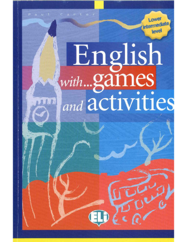 English with Games and Activities: Lower Intermediate