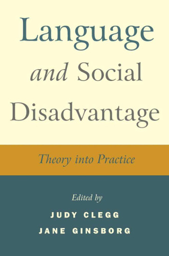 Language and Social Disadvantage: Theory  into Practice