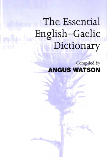 Essential English-Gaelic Dictionary. A Dictionary for Students and Learners of Scottish Gaelic