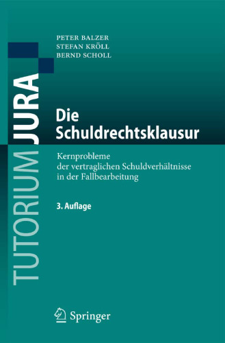 Die Schuldrechtsklausur: Kernprobleme der vertraglichen Schuldverhältnisse in der Fallbearbeitung