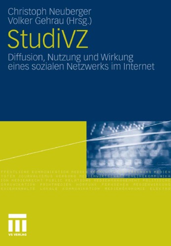 StudiVZ: Diffusion, Nutzung und Wirkung eines sozialen Netzwerks im Internet