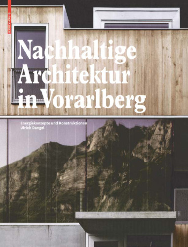 Nachhaltige Architektur in Vorarlberg: Energiekonzepte und Konstruktionen