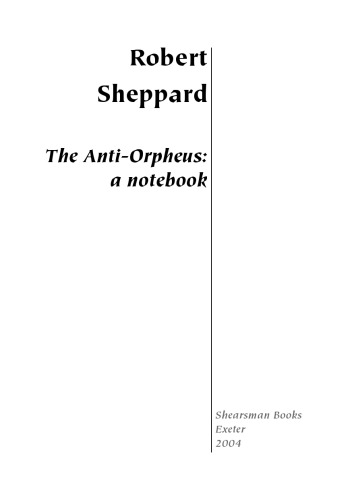 The Anti-Orpheus: A Notebook