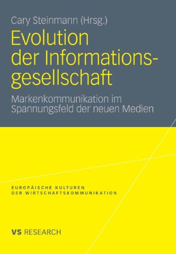 Evolution der Informationsgesellschaft: Markenkommunikation im Spannungsfeld der neuen Medien