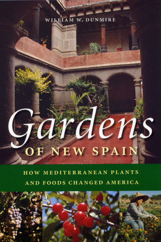 Gardens of New Spain: How Mediterranean Plants and Foods Changed America