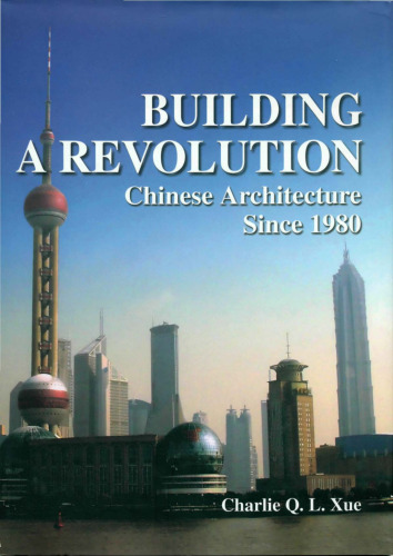 Building a Revolution: Chinese Architecture Since 1980