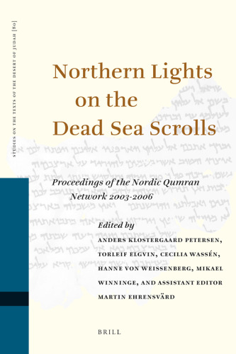 Northern Lights on the Dead Sea Scrolls: Proceedings of the Nordic Qumran Network 2003-2006