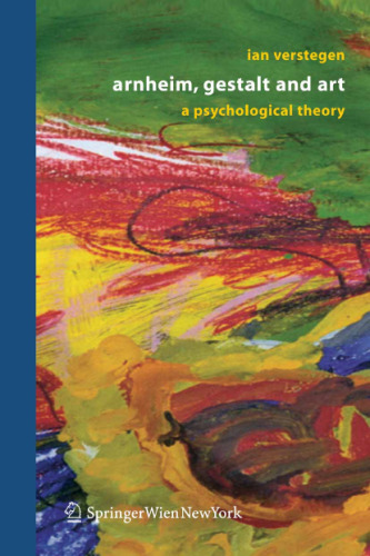 Arnheim, Gestalt and Art: A Psychological Theory