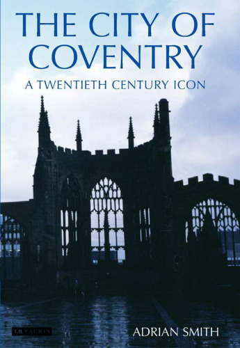 The City of Coventry: A Twentieth Century Icon