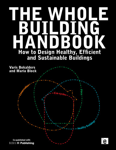 The Whole Building Handbook: How to Design Healthy, Efficient and Sustainable Buildings