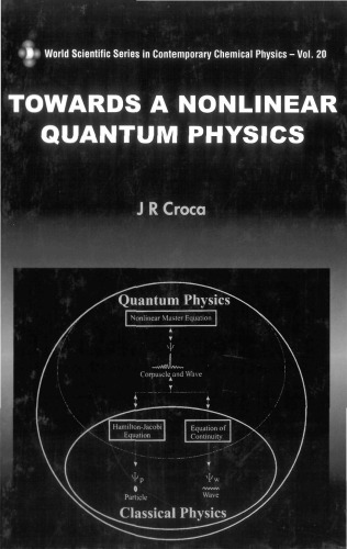 Towards a Nonlinear Quantum Physics (World Scientific Series in Contemporary Chemical Physics)