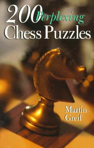 200 Perplexing Chess Puzzles