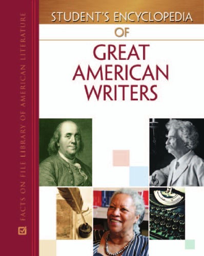 Student's Encyclopedia of Great American Writers, Vol. 1: Beginnings to 1830