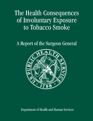 The Health Consequences of Involuntary Exposure to Tobacco Smoke: A Report of the Surgeon General 2006