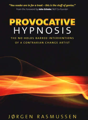 Provocative Hypnosis: The No Holds Barred Interventions of a Contrarian Change Artist