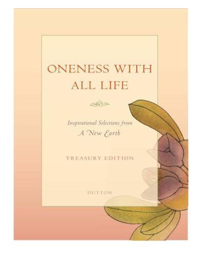 Oneness With All Life: Inspirational Selections from A New Earth