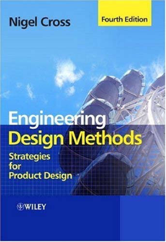 Engineering Design Methods: Strategies for Product Design