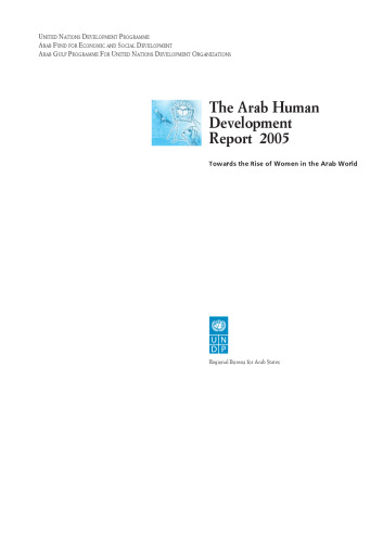 Arab Human Development Report 2005: Towards the Rise of Women in the Arab World