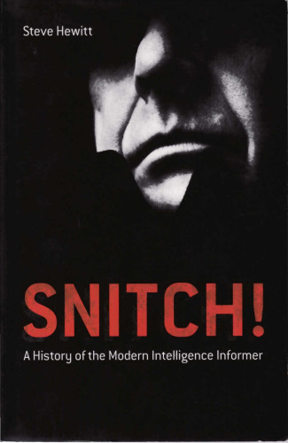 Snitch!: A History of the Modern Intelligence Informer