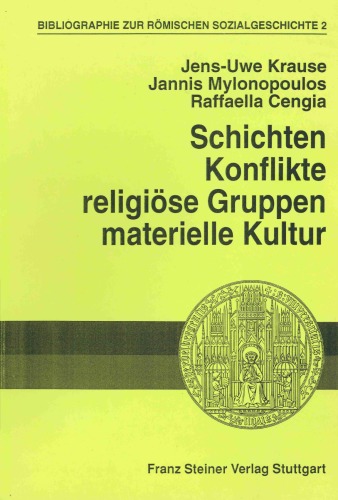 Bibliographie zur römischen Sozialgeschichte, Bd. 2: Schichten, Konflikte, religiöse Gruppen, materielle Kultur