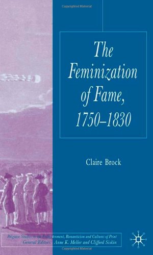 The Feminization of Fame, 1750-1830